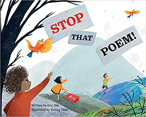 Cover of the picture book poetry collection Stop That Poem by Eric Ode, used as a mentor text by the Rhyme Doctors to show poetry collections with a narrative arc in the illustrations. 